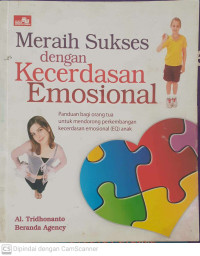 Meraih Sukses dengan Kecerdasan Emosional. Panduan bagi orang tua untuk mendorong perkembangan kecerdasan emosional (EQ)anak