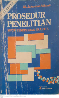 Image of Prosedur Penelitian : Suatu Pendekatan Praktik