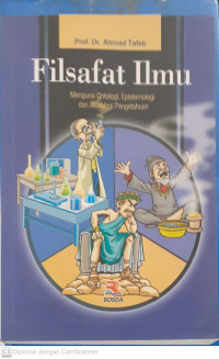 Filsafat Ilmu: Mengurai Ontologi, Epistemologi dan Aksiologi Pengetahuan