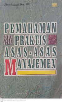 Pemahaman Praktis Asas-Asas Manajemen