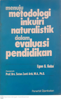 Menuju Metodologi Inkuiri Naturalistik dalam Evaluasi Pendidikan