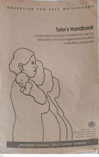 Tutor’s Handbook: Continuing Education Material for use by Midwifery Tutors for Registered/Enrolled Midwifery Personnel