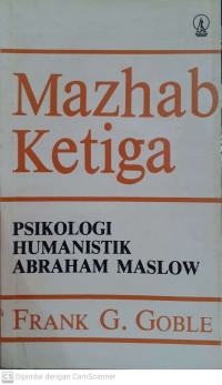 Mazhab Ketiga: Psikologi Humanistik Abraham Maslow