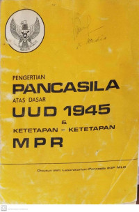 Pengertian Pancasila Atas Dasar UUD 1945 & Ketetapan-Ketetapan MPR