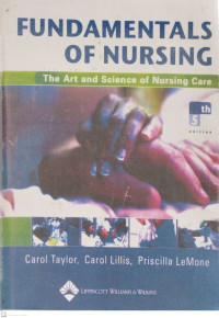 Fundamentals of Nursing; The Art and Science of Nursing Care