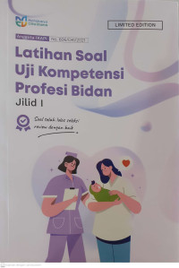 Latihan Soal Uji Kompotensi Profesi
Bidan Jilid 1