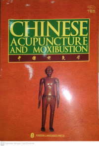 Chinese Acupuncture and Moxibustion