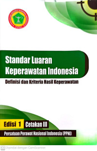 Standar Luaran Keperawatan Indonesia: Definisi dan Kriteria Hasil Keperawatan. Edisi 1 cetakan III