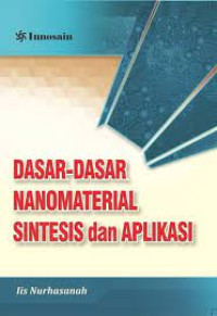 Dasar-Dasar Nanomaterial; 
Sintesis dan Aplikasi