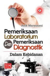 Pemeriksaan Laboratorium dan Pemeriksaan Diagnostik dalam Kebidanan