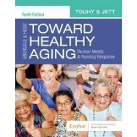 Ebersole & Hess' Toward Healthy Aging : Human Needs & Nursing Response Tenth Edition