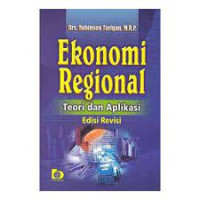 Ekonomi Regional. Teori dan Aplikasi