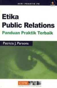 Etika Public Relations Panduan Praktik Terbaik