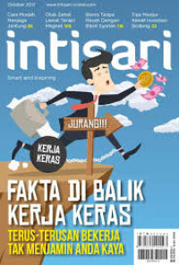 Intisari Oktober 2017: Fakta di Balik Kerja Keras Terus-Terusan Bekerja Tak Menjamin Anda Kaya