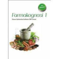 Farmakognosi 1 Disusun Berdasarkan Kurikulum SMK Farmasi