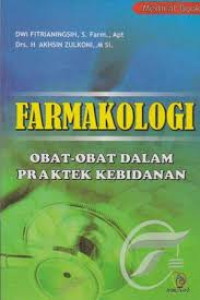 Farmakologi : Obat-Obat Dalam Praktek Kebidanan