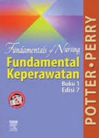 Fundamentals of Nursing : Fundamental Keperawatan Buku 1 Edisi 7