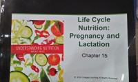 Understanding Nutrition : Life Cycle Nutrition; Pregnancy and Lactation chapter 15