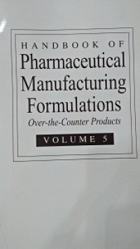 Handbook of Pharmaceutical Manufacturing Formulations Uncompressed Solid Product Volume 2