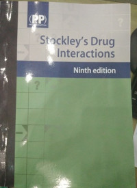 Stockley's drug Interactions Ninth Edition