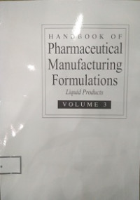 Handbook of Pharmaceutical Manufacturing Formulations Liquid Product Volume 3