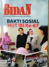 Bidan Media Informasi Kesehatan Bidan dan Keluarga Indonesia : Bakti Sosial HUT IBI Ke-67 Vol. XX No. 138