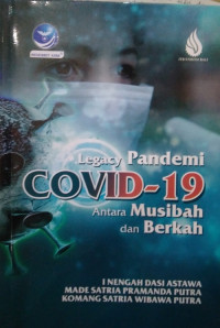 Legecy Pandemi COVID-19 Antara Musibah dan Berkah