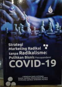 Strategi Marketing Radikal tanpa Radikalisme: Pilkan Bisnis Pascapandei COVID-19