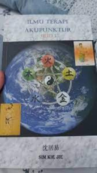 Ilmu Terapi Akupunktur Jilid 1