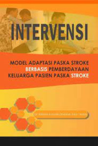 Intervensi Model Adaptasi Paska Stroke Berbasis 
Pemberdayaan Keluarga Pasien Paska Stroke