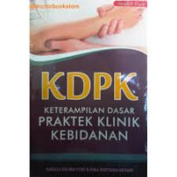 KDPK Keterampilan Dasar Praktek Klinik Kebidanan