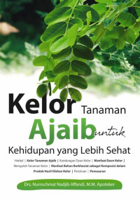 Kelor Tanaman Ajaib Untuk Kehidupan 
Yang Lebih Sehat