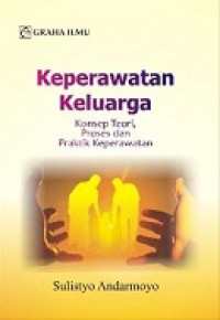 Keperawatan Keluarga Konsep Teori, Proses dan Praktik Keperawatan