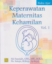 Keperawatan Maternitas Kehamilan. Vol.1