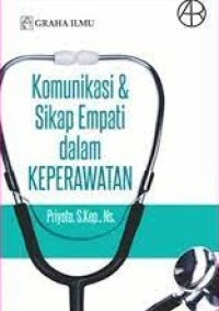 Komunikasi & Sikap Empati dalam 
Keperawatan