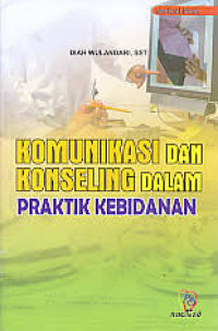 Komunikasi dan Konseling dalam Praktik Kebidanan