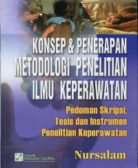 Konsep & Penerapan Metodologi Penelitian Ilmu Keperawatan : Pedoman Skripsi, Tesis dan Instrumen Penelitian Keperawatan