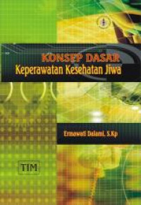 Konsep Dasar: Keperawatan Kesehatan Jiwa