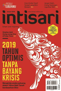 Intisari Januari 2019 : 2019 Tahun Opstimis Tanpa Bayang Krisis