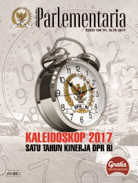 Majalah Parlementaria (Edisi 156 TH. XLVIII 2017) : Kaleidoskop 2017 Satu Tahun Kinerja DPR-RI