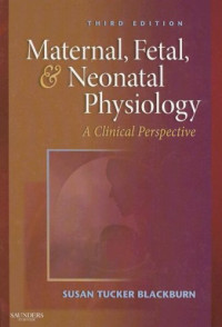 Maternal, Fetal, & Neonatal Physiology : A Clinical Perspective