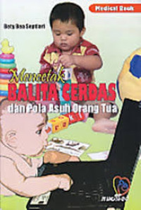 Mencetak Balita Cerdas dan Pola Asuh Orang Tua