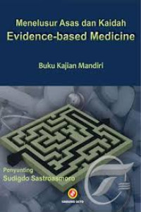 Menelusur Asas dan Kaidah Evidence-based Medicine : Buku Kajian Mandiri