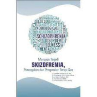 Mengapa Terjadi Skizofrenia, Pencegahan dan Pengenalan Terapi Gen