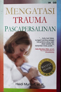 Mengatasi Trauma Pascapersalinan