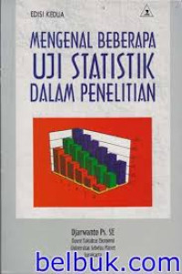 Mengenal Beberapa Uji Statistik dalam Penelitian