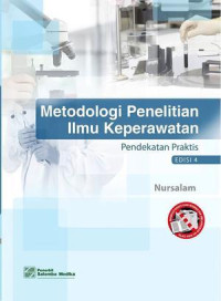 Metodologi Penelitian Ilmu Keperawatan : Pendekatan Praktis