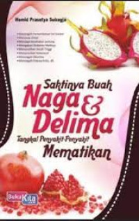 Sakitnya Buah Naga & Delima Tangkal Penyaki-Penyakit Mematikan