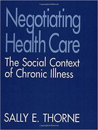 Negotiating Health Care : The Social Context of Chronic Illness