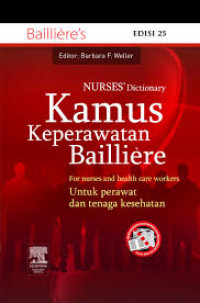 Nurses' Dictionary : Kamus Keperawatan Bailliere for Nurses and Health Care Workers (Untuk Perawat dan Tenaga Kesehatan)